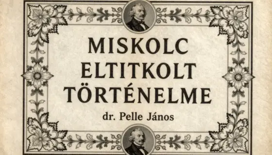 A vintage book cover titled "MISKOLC ELTITKOLT TÖRTÉNELME" by dr. Pelle János, featuring an ornate 19th-century Hungarian academic design with intricate floral patterns, aged parchment texture, and a subtle portrait of a scholarly figure in period attire